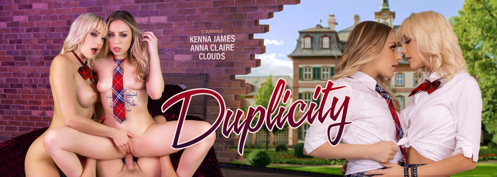 Duplicity - VR Porn Video, Starring: Anna Claire Clouds, Kenna James