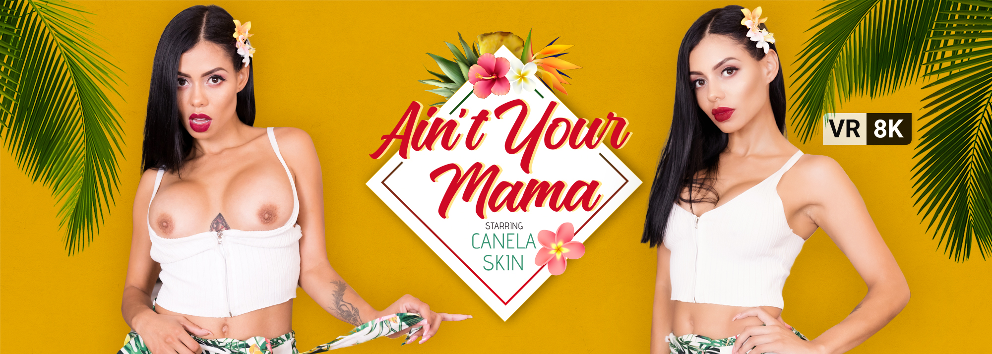 Ain't Your Mama - VR Porn Video, Starring: Canela Skin