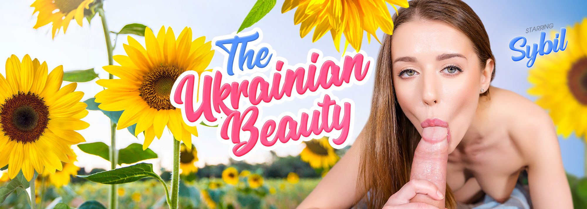 The Ukrainian Beauty - VR Porn Video, Starring: Sybil