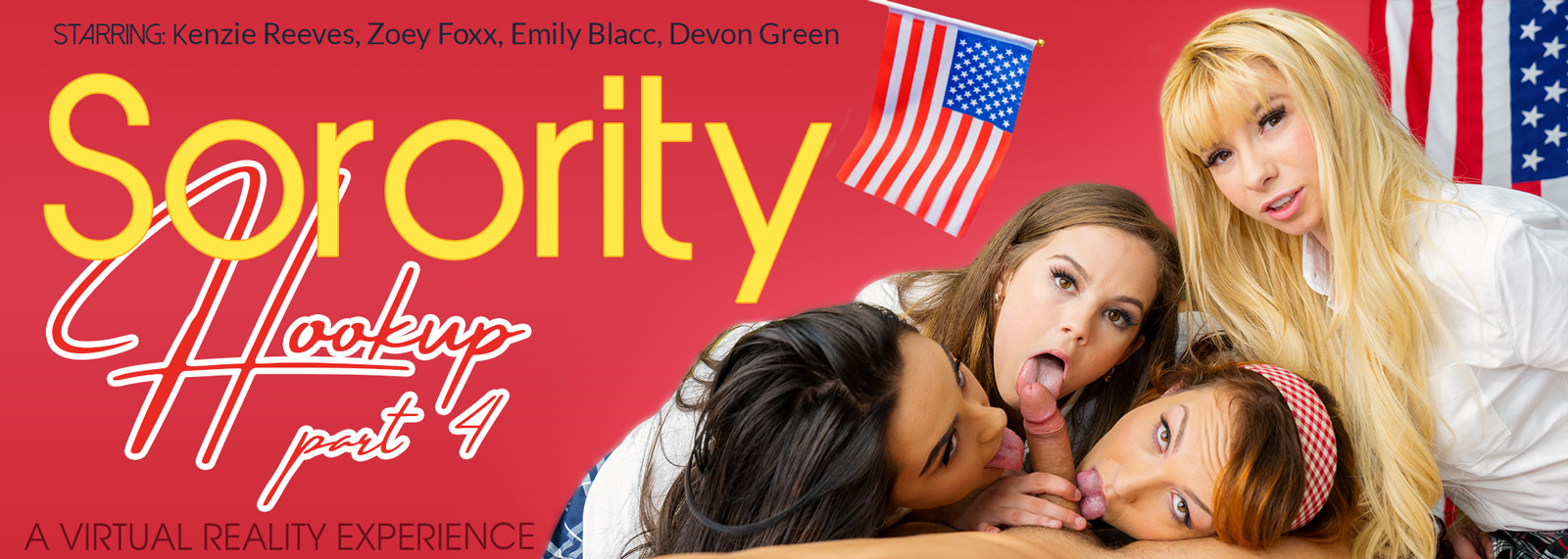 Sorority Hookup Part 4 - VR Porn Video, Starring: Emily Blacc, Zoey Foxx, Devon Green, Kenzie Reeves