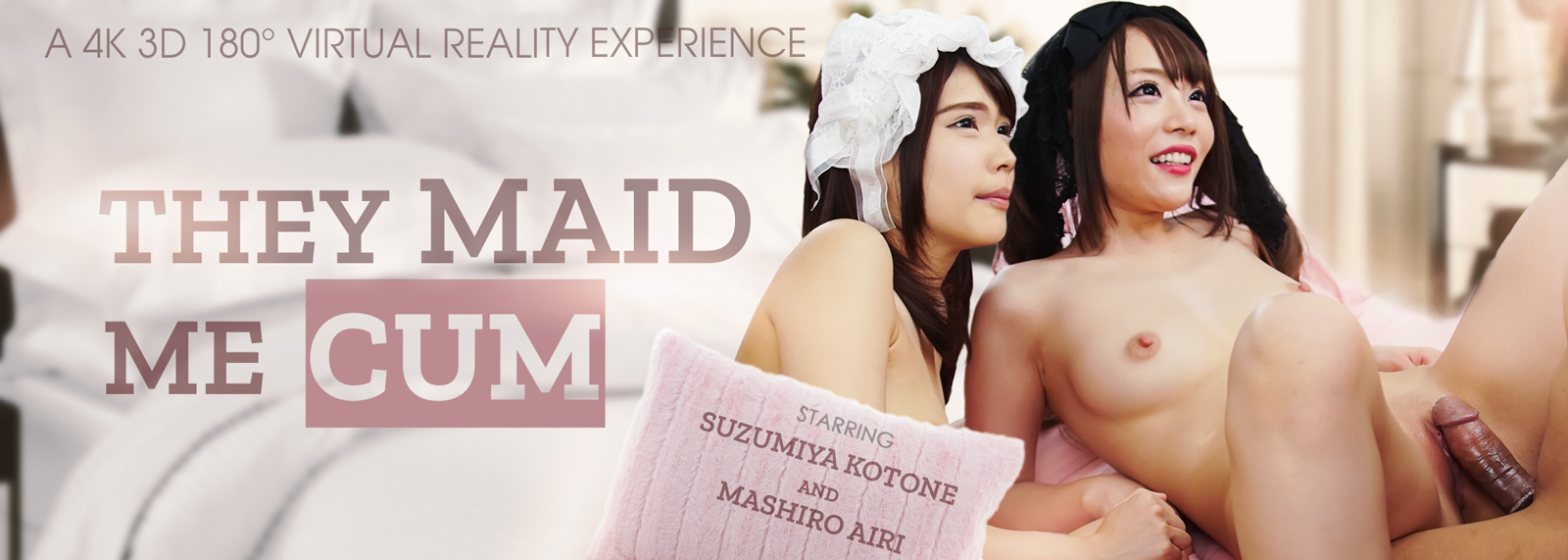 They Maid Me Cum - VR Porn Video, Starring: Mashiro Airi, Suzumiya Kotone