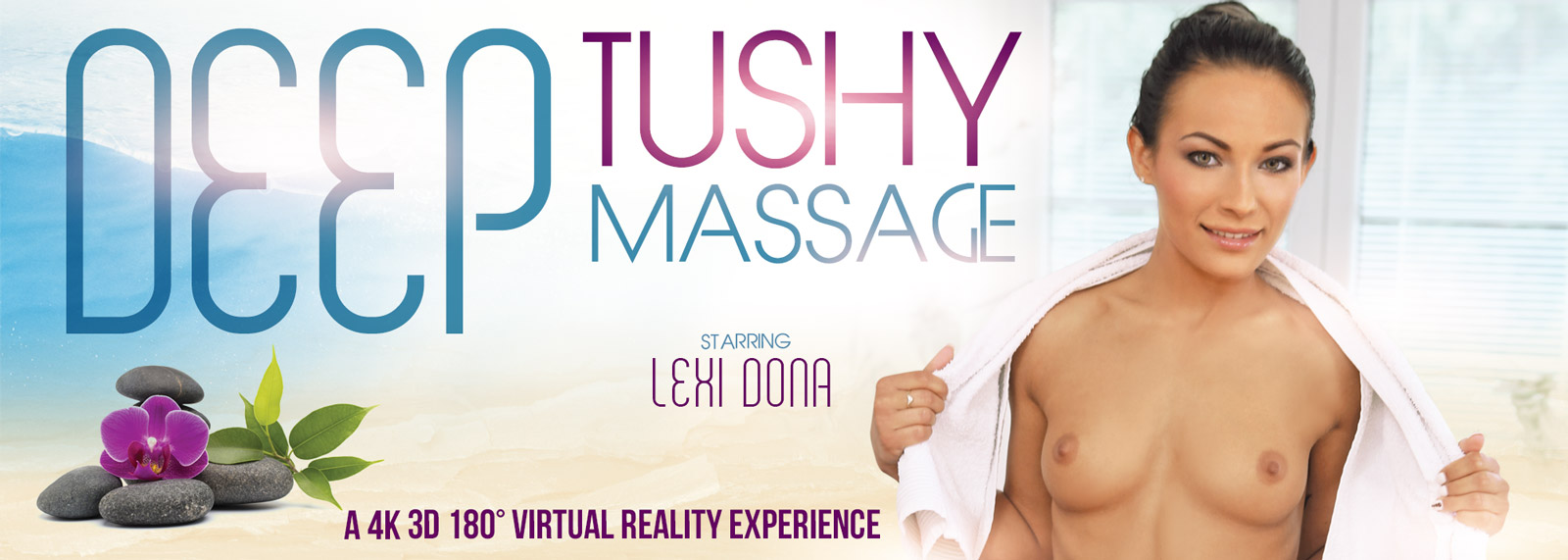Deep Tushy Massage - VR Porn Video, Starring: Lexi Dona