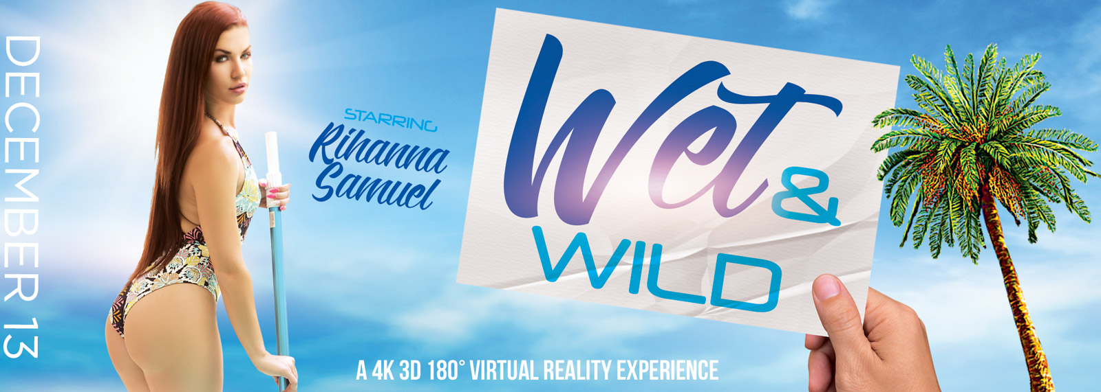 Wet & Wild - VR Porn Video, Starring: Rihanna Samuel