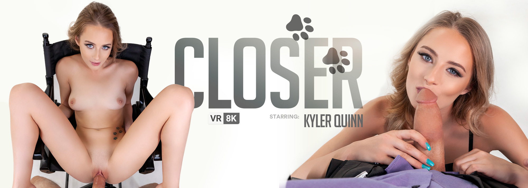 Closer - VR Porn Video, Starring: Kyler Quinn