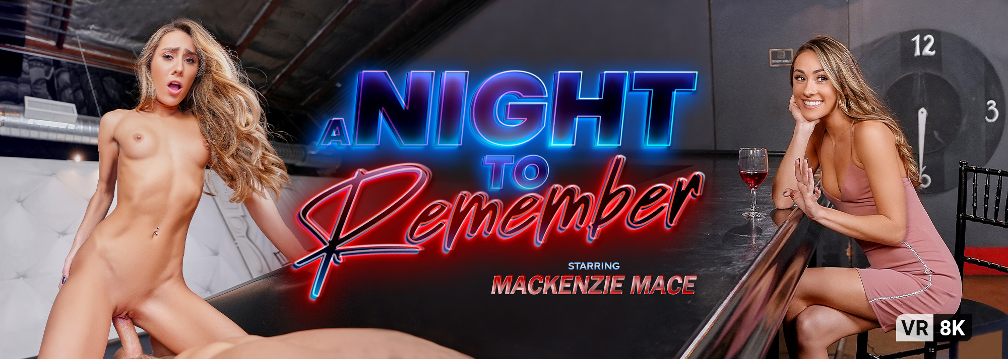 A Night to Remember - VR Porn Video, Starring: Mackenzie Mace