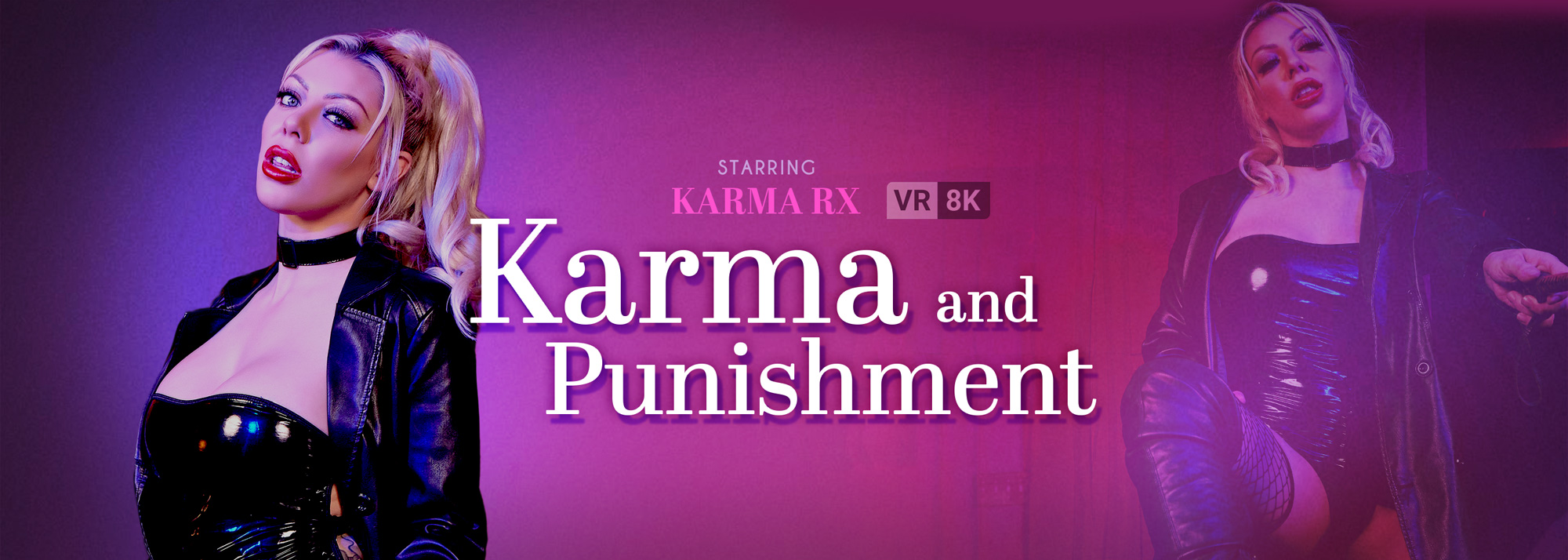 Karma and Punishment - VR Porn Video, Starring: Karma Rx