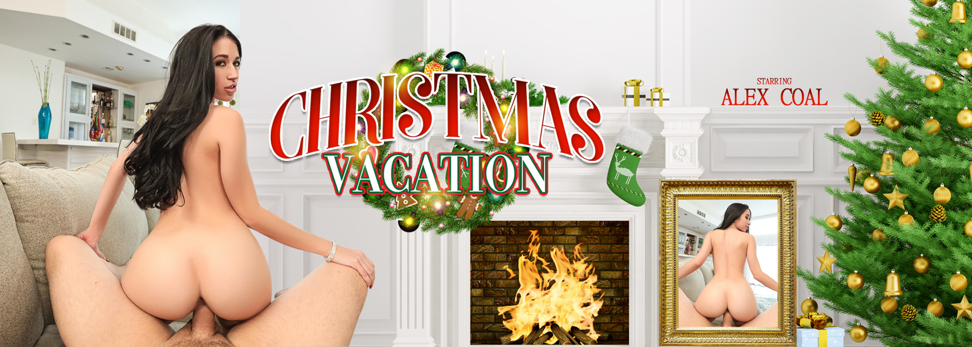 Christmas Vacation - VR Porn Video, Starring: Alex Coal