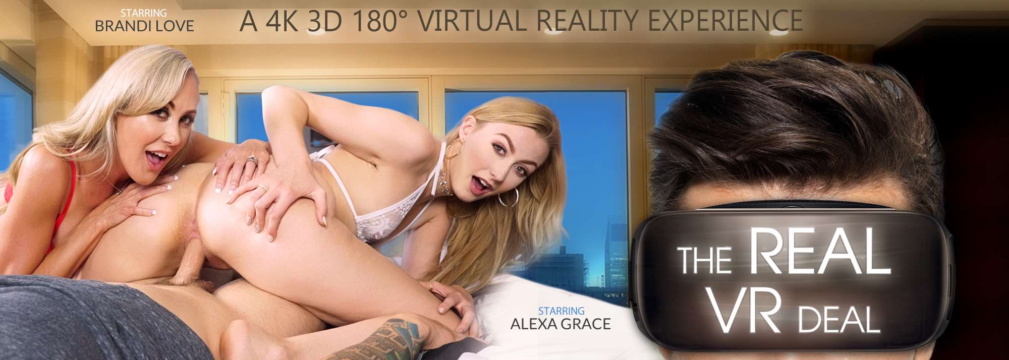 The Real VR Deal - VR Porn Video, Starring: Brandi Love, Alexa Grace