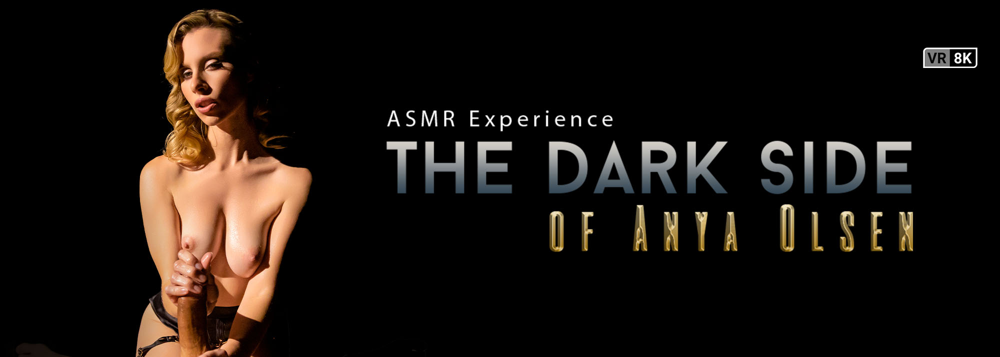 The Dark Side of Anya Olsen (ASMR Experience) - VR Porn Video, Starring: Anya Olsen VR