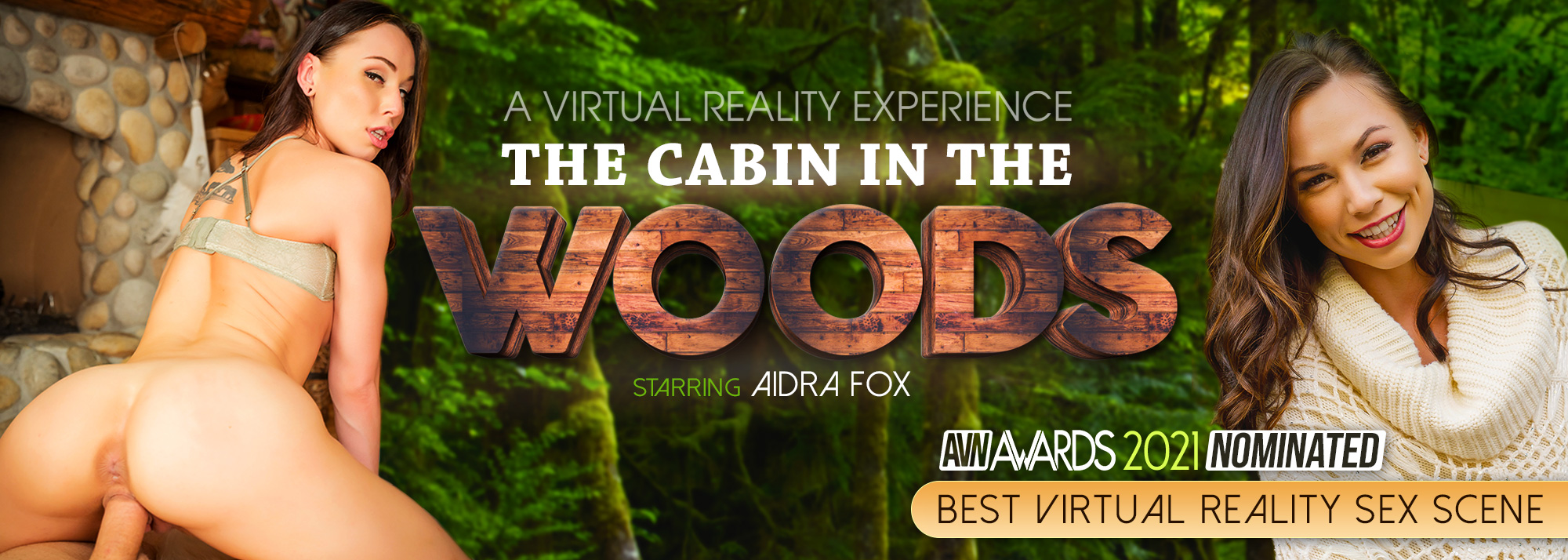 The Cabin in the Woods - VR Porn Video, Starring: Aidra Fox