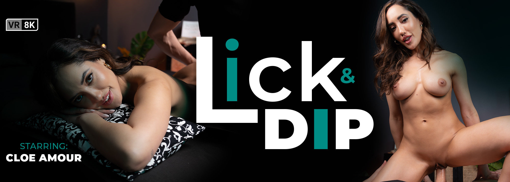 Lick And Dip - VR Porn Video, Starring: Chloe Amour