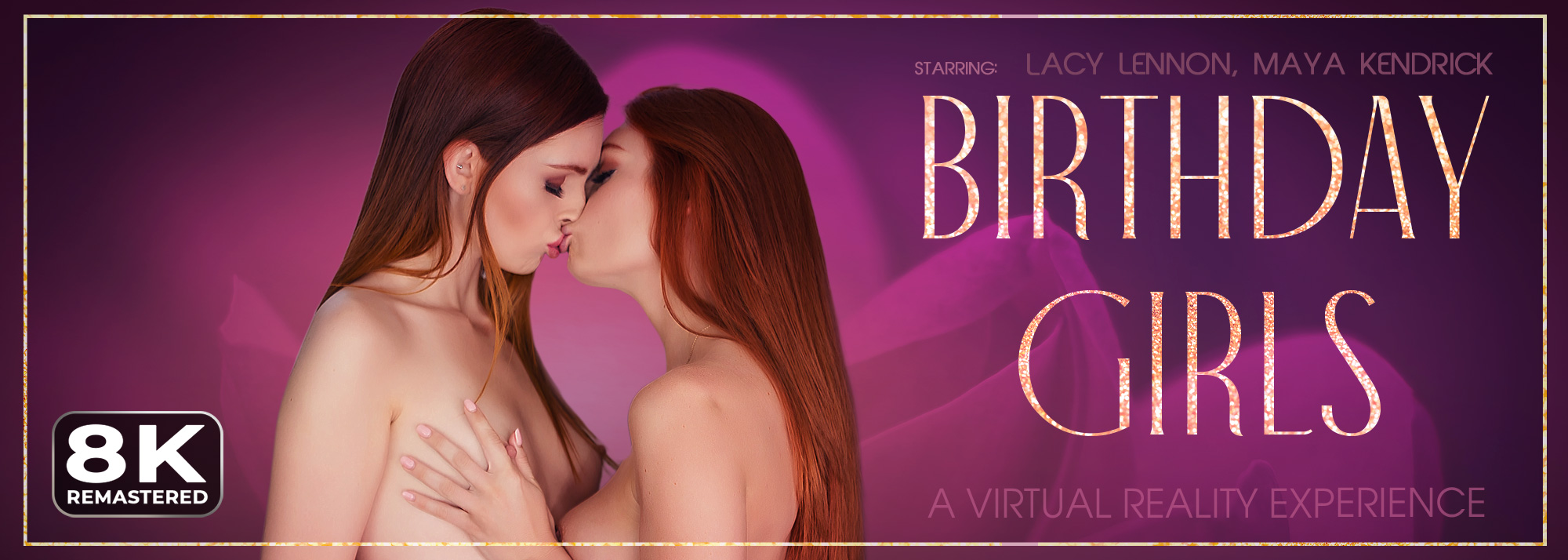 Birthday Girls (Remastered) - VR Porn Video, Starring: Lacy Lennon, Maya Kendrick