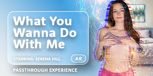 What You Wanna Do With Me VR Porn Video