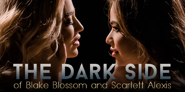 The Dark Side of Blake Blossom and Scarlett Alexis VR Porn Video
