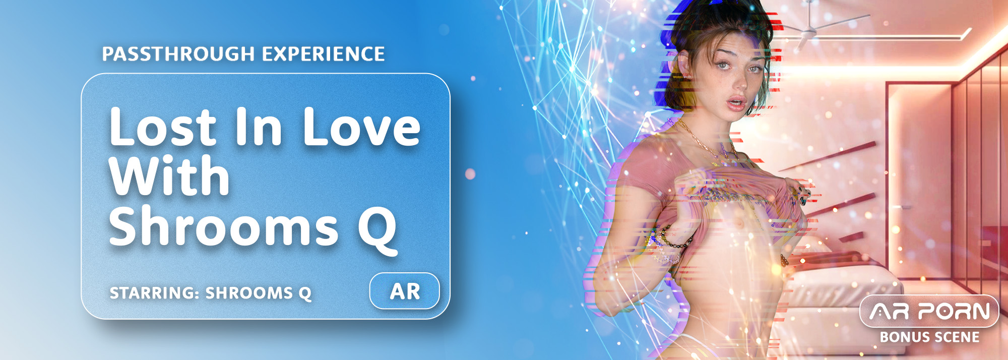 Lost In Love With Shrooms Q - VR Porn Video, Starring: Shrooms Q