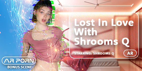 Lost In Love With Shrooms Q