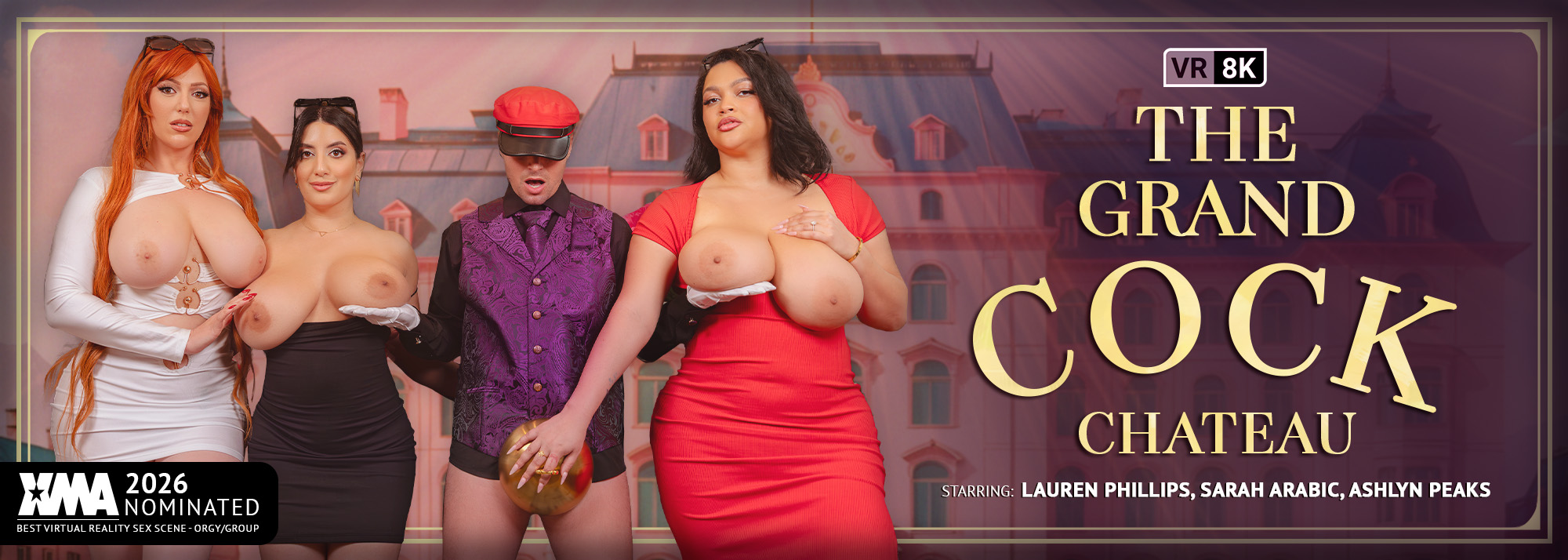 The Grand Cock Chateau - VR Porn Video, Starring: Lauren Phillips, Sarah Arabic, Ashlyn Peaks